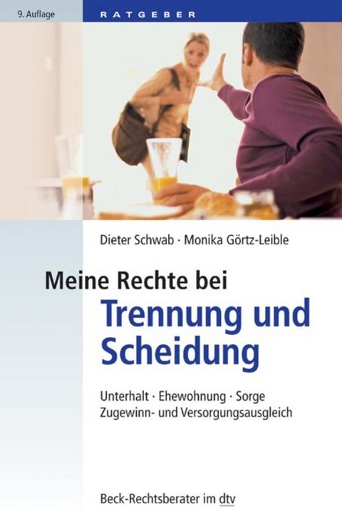 Meine Rechte bei Trennung und Scheidung - Dieter Schwab, Monika Görtz-Leible