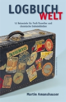 Logbuch Welt - Martin Amanshauser