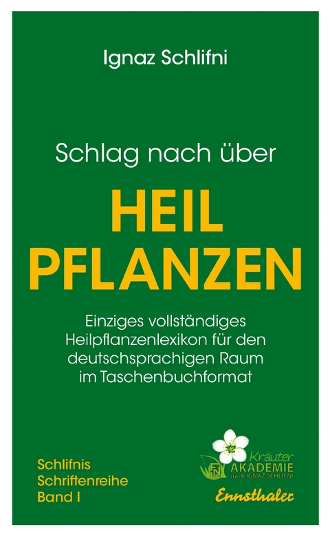 Schlag nach über Heilpflanzen - Ignaz Schlifni