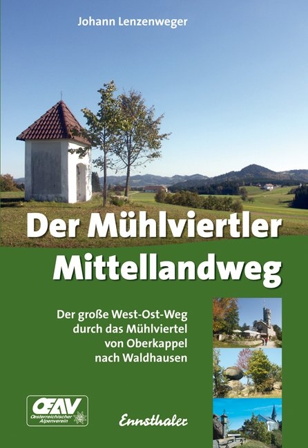 Der Mühlviertler Mittellandweg - Johann Lenzenweger