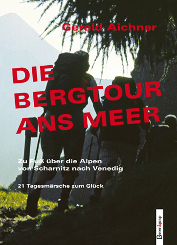 Die Bergtour ans Meer - Gerald Aichner