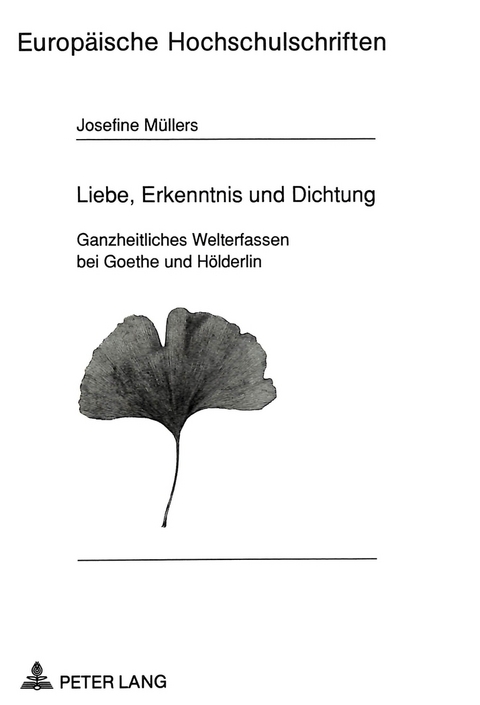 Liebe, Erkenntnis und Dichtung - Josefine Müllers