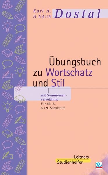 Übungsbuch zu Wortschatz und Stil mit Synonymenverzeichnis - Karl A Dostal, Edith Dostal