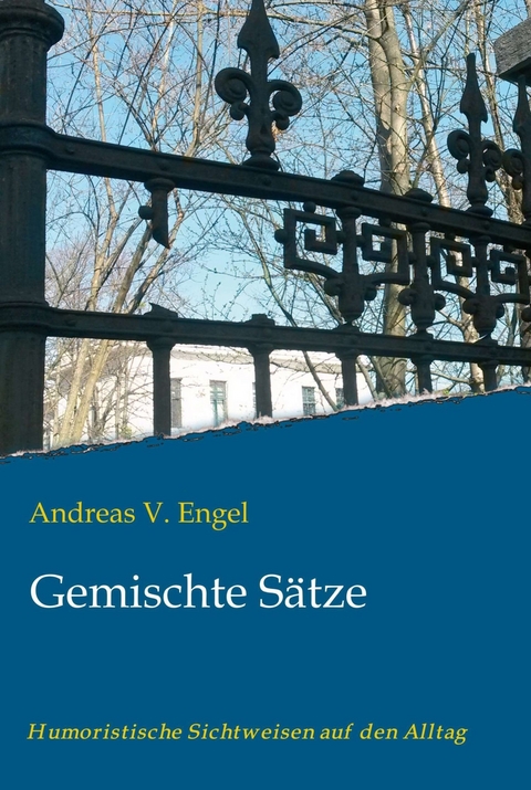 Gemischte Sätze -  Andreas V. Engel