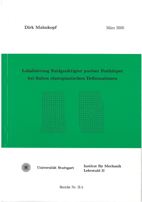 Lokalisierung fluidgesättigter poröser Festkörper bei finiten elastoplastischen Deformationen - Dirk Mahnkopf