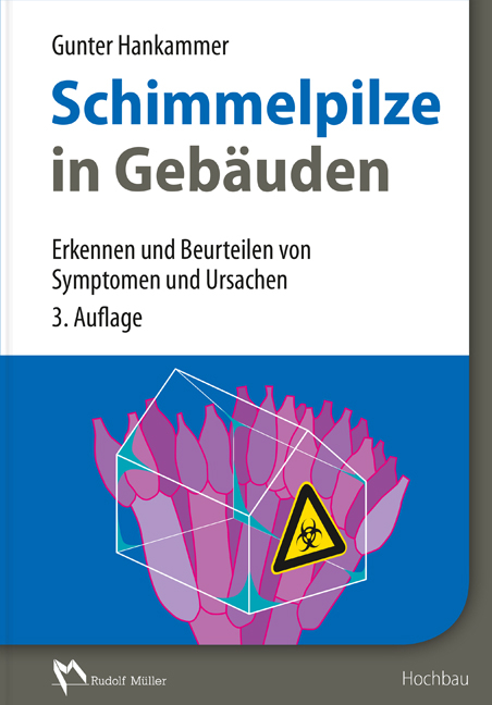 Schimmelpilze in Gebäuden - Gunter Hankammer