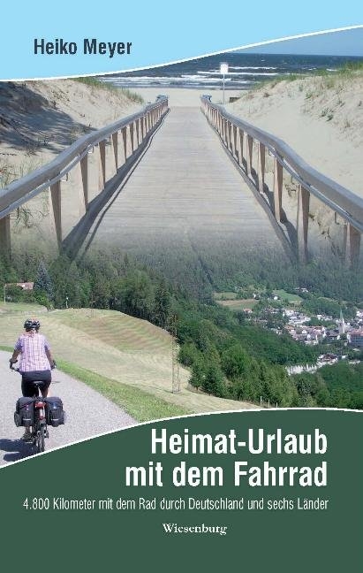 Heimaturlaub mit dem Fahrrad - Heiko Meyer