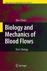 Biology and Mechanics of Blood Flows -  Marc Thiriet