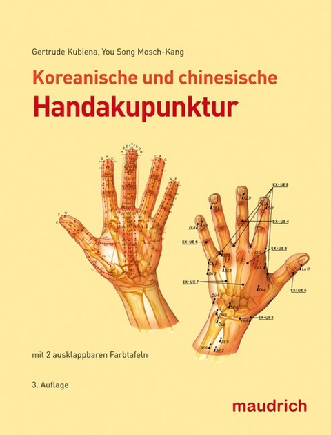 Koreanische und chinesische Handakupunktur - Gertrude Kubiena, You Song Mosch-Kang