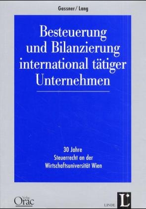 Besteuerung und Bilanzierung international tätiger Unternehmen - 