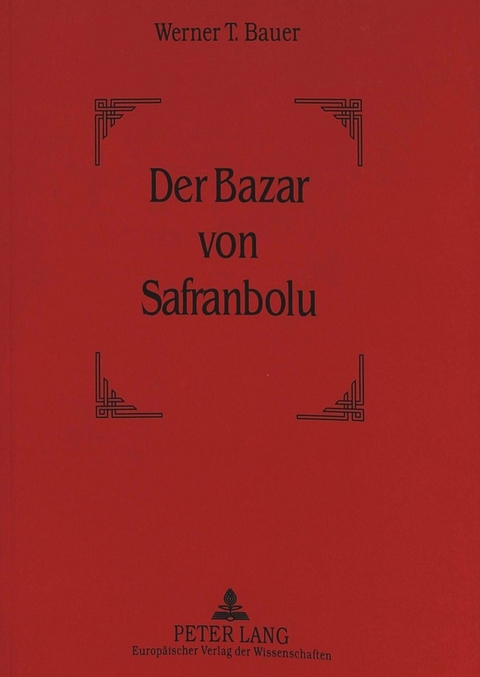 Der Bazar von Safranbolu - Werner T. Bauer