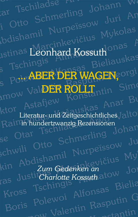 ... aber der Wagen, der rollt - Leonhard Kossuth