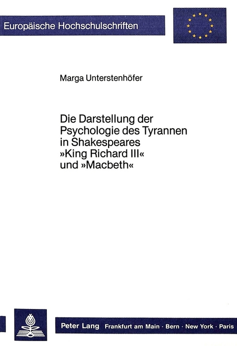 Die Darstellung der Psychologie des Tyrannen in Shakespeares «King Richard III» und «Macbeth» - Marga Unterstenhöfer