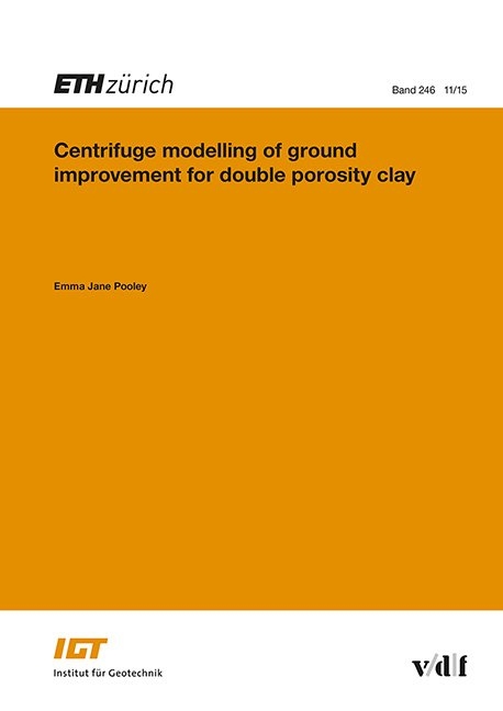 Centrifuge modelling of ground improvement for double porosity clay - Emma Jane Pooley