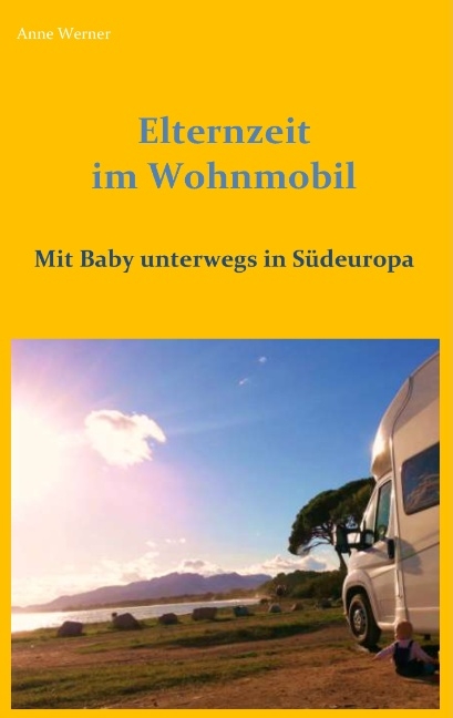 Elternzeit im Wohnmobil