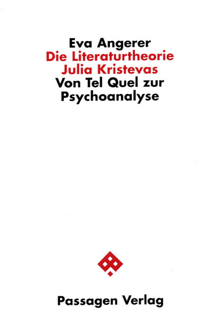 Die Literaturtheorie Julia Kristevas - Eva Angerer