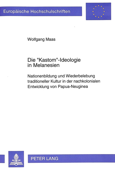 Die «Kastom»-Ideologie in Melanesien - Wolfgang Maas