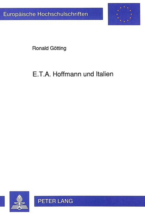 E.T.A. Hoffmann und Italien - Ronald Götting