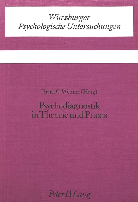 Psychodiagnostik in Theorie und Praxis - Ernst G. Wehner