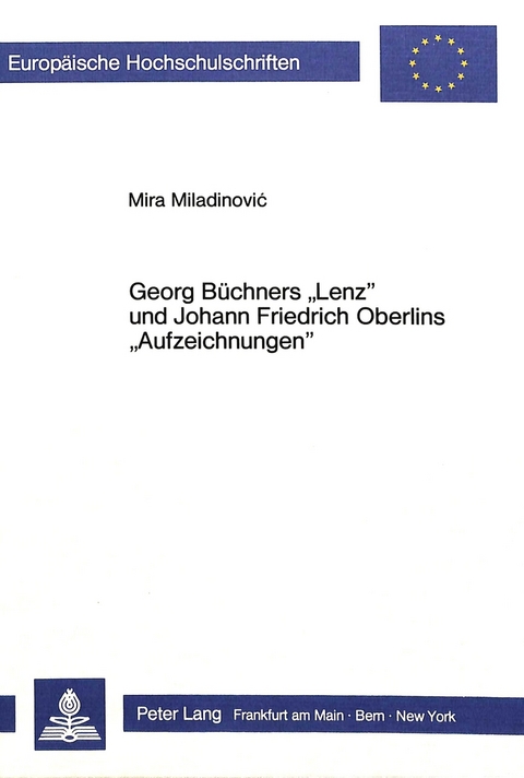 Georg Büchners Lenz und Johann Friedrich Oberlins Aufzeichnungen - Mira Miladinovic