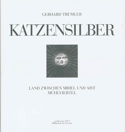 Katzensilber - Gerhard Trumler, Adalbert Stifter