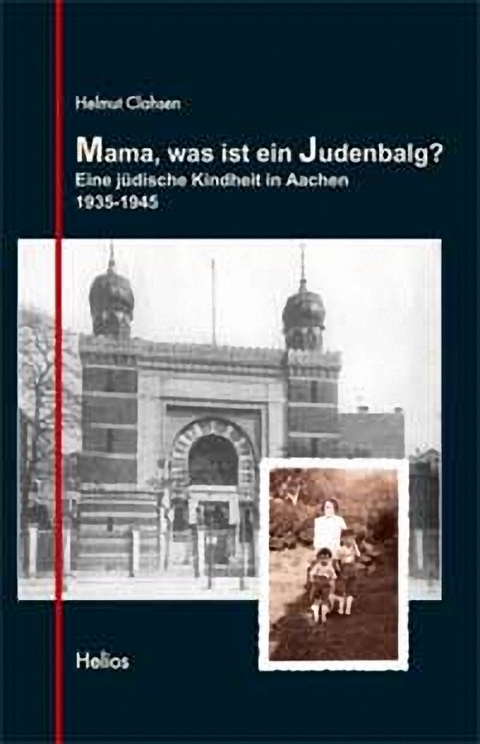 Mama, was ist ein Judenbalg? - Helmut Clahsen