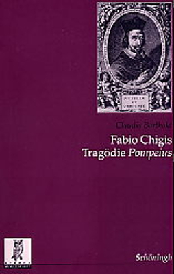 Fabio Chigis Tragödie Pompeius - Claudia Barthold