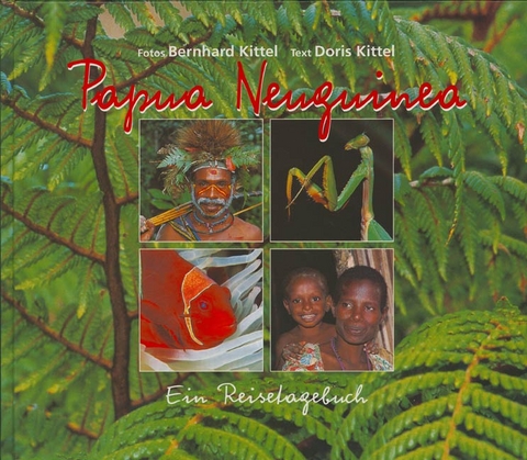 Papua Neuguinea - Doris Kittel, Bernhard Kittel