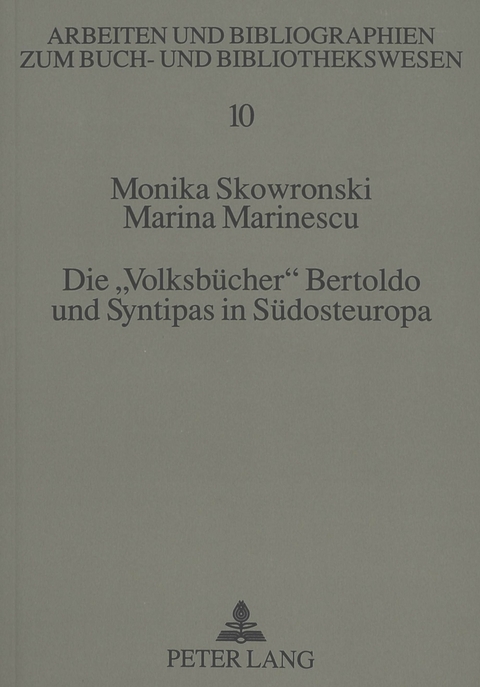 Die «Volksbücher» Bertoldo und Syntipas in Südosteuropa - Monika Skowronski-Fries, Marina Marinescu