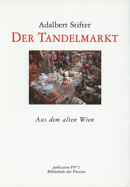 Der Tandelmarkt - Adalbert Stifter