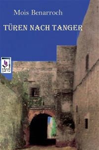 Türen Nach Tanger - Mois Benarroch