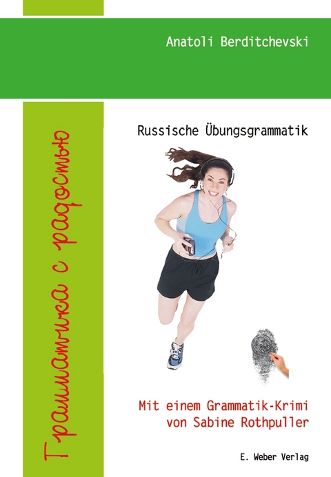 Russische Übungsgrammatik - Grammatika s radostju - Anatoli Berditchevski, Sabine Rothpuller