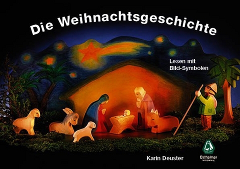 Die Weihnachtsgeschichte - Lesen mit Bild-Symbolen - Karin Deuster