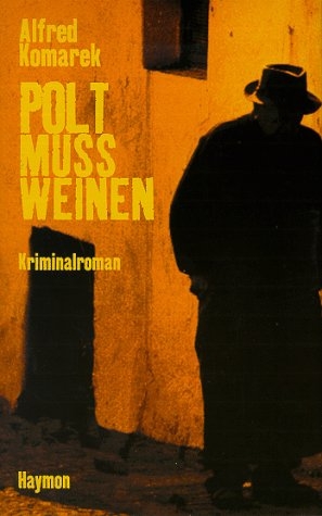 Polt muß weinen - Alfred Komarek