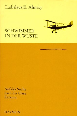 Schwimmer in der Wüste - Ladislaus E. Almásy