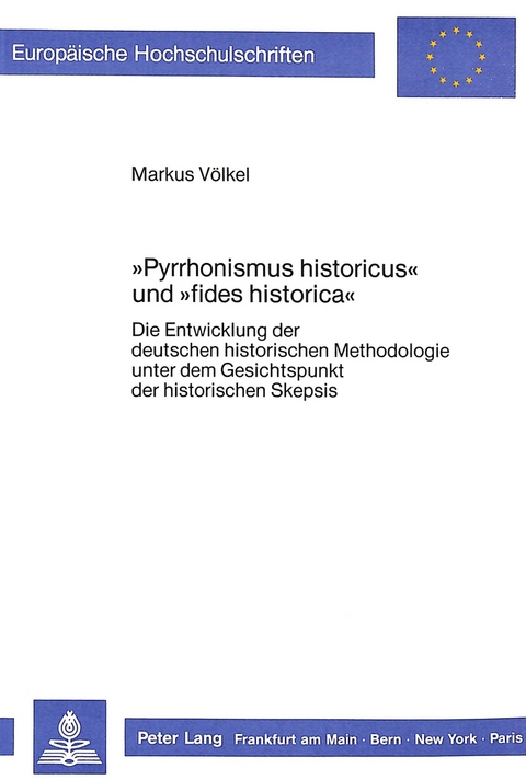 «Pyrrhonismus historicus» und «fides historica» - Markus Völkel