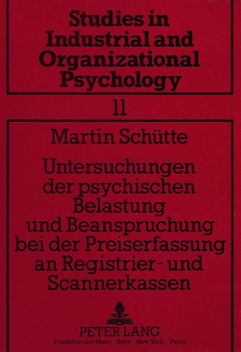 Untersuchungen der psychischen Belastung und Beanspruchung bei der Preiserfassung an Registrier- und Scannerkassen - Martin Schütte