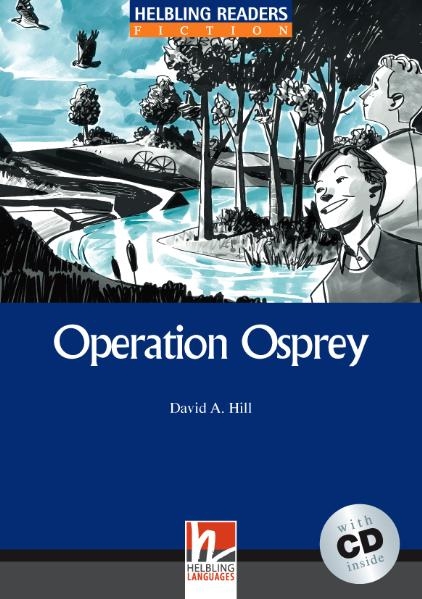 Helbling Readers Blue Series, Level 4 / Operation Osprey - David A Hill