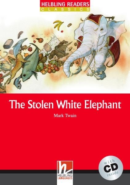 Helbling Readers Red Series, Level 3 / The Stolen White Elephant - Mark Twain