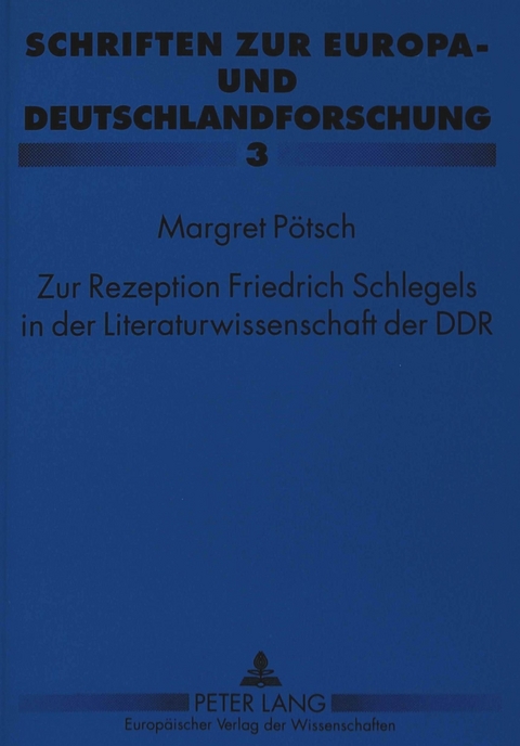 Zur Rezeption Friedrich Schlegels in der Literaturwissenschaft der DDR - Margret Bahr