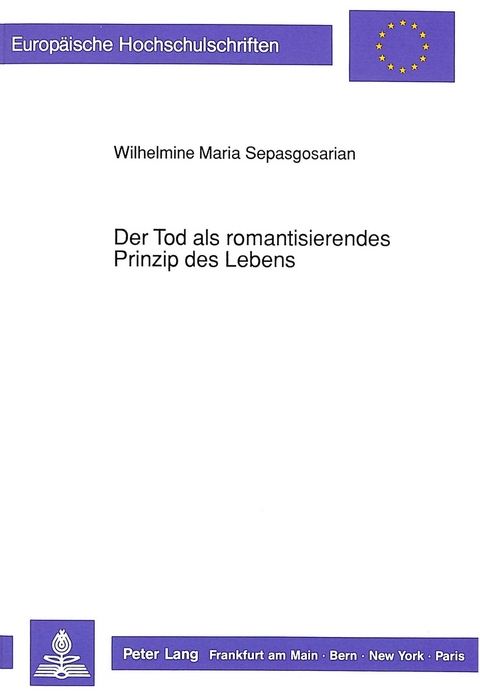 Der Tod als romantisierendes Prinzip des Lebens - Wilhelmine Maria Sepasgosarian