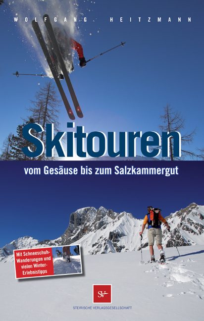 Skitouren vom Gesäuse bis zum Salzkammergut - Wolfgang Heitzmann