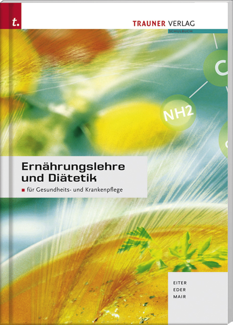 Ernährungslehre und Diätetik - Josefa Eiter, Gerlinde Eder, Maria Mair