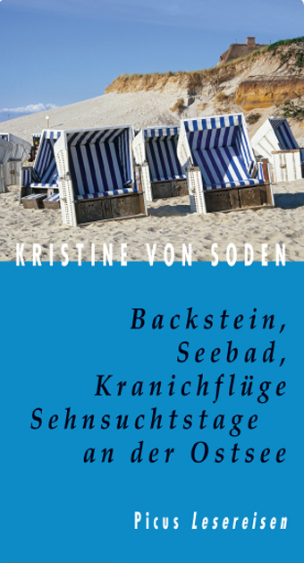 Backstein, Seebad, Kranichflüge. Sehnsuchtstage an der Ostsee - Kristine von Soden