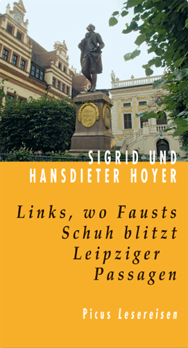 Links, wo Fausts Schuh blitzt. Leipziger Passagen - Sigrid Hoyer, Hansdieter Hoyer