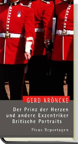 Der Prinz der Herzen und andere Exzentriker. Britische Portraits - Gerd Kröncke