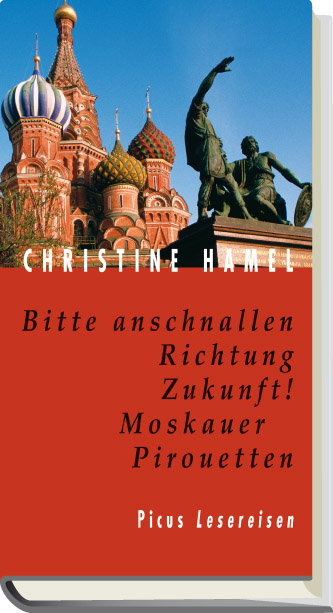 Bitte anschnallen Richtung Zukunft! Moskauer Pirouetten - Christine Hamel