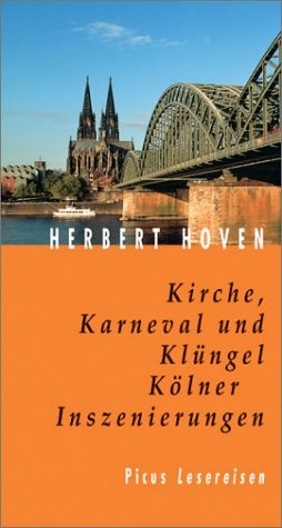 Kirche, Karneval und Klüngel. Kölner Inszenierungen - Herbert Hoven