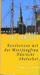 Rendezvous mit der Meerjungfrau. Dänische Abstecher - Franz Lerchenmüller