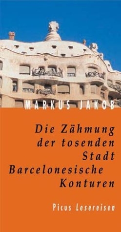 Die Zähmung der tosenden Stadt - Markus Jakob